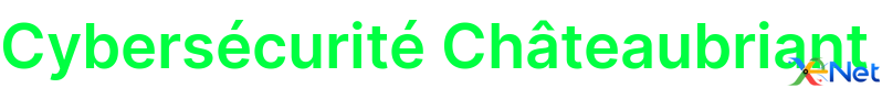 Cybersécurité Châteaubriant